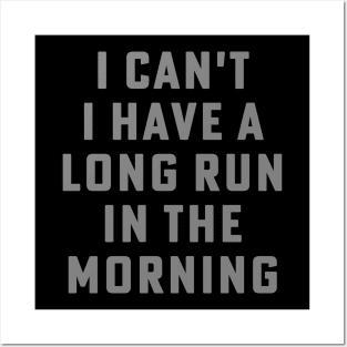 I Can't I Have A Long Run In The Morning Funny Running Marathon Posters and Art